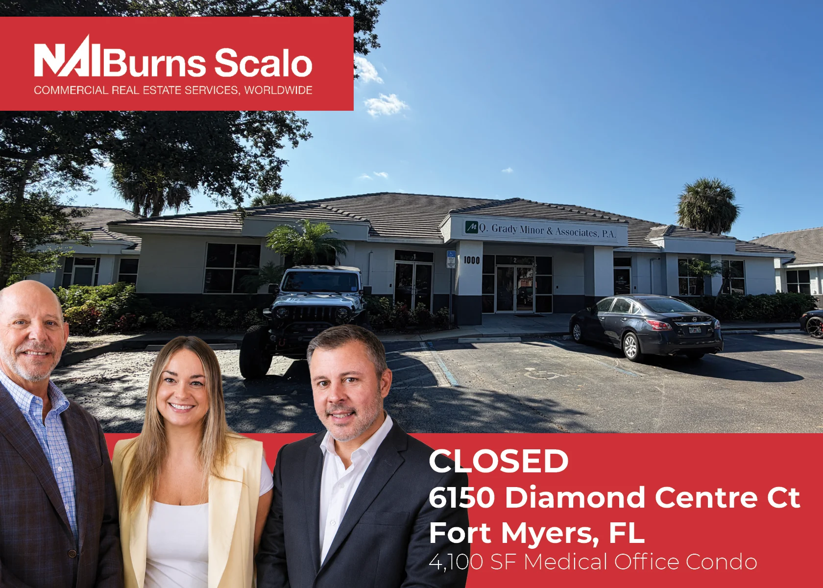 The image features a commercial building with the sign "Q. Grady Minor & Associates, P.A." visible. In the foreground, three individuals are posed together, with a red banner at the bottom indicating "CLOSED" and details about the property at 6150 Diamond Centre Ct, Fort Myers, FL, including its size as a 4,100 SF medical office condo. A Jeep and another car are parked in front of the building.